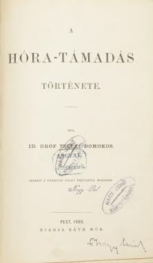 gróf: A Hóra-támadás története Pest, 1865. Ráth Mór (Jacob és Holzhausen ny., Bécs). X, 1 sztl. lev., 183 p. A címlapon korábbi tulajdonosi bélyegzőkkel.