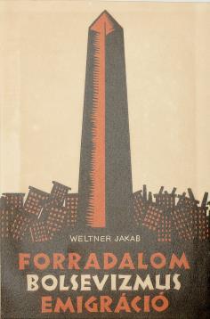 Lakatos nem ismeri. Nagyon ritka! 24 000 Ft 446. WELTNER JAKAB: Forradalom, bolsevizmus, emigráció Bp., 1929. Szerző (Világosság ny.) 317 p., 1 sztl. lev. Dedikált!