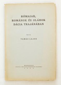 BUDAI KÖNYVÁRVERÉS BUDAI KÖNYVÁRVERÉS 447. TAMÁS LAJOS: Rómaiak, románok és oláhok Dácia Trajánában Bp., 1935. Magyar Tudományos Akadémia. 234 p.