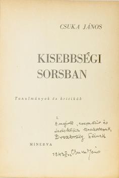 Kiadói, álbordázott gerincű, bibliofil egészbőr kötésben, felül aranyozott élmetszéssel. 213 mm. Szép példány. 454. CSUKA JÁNOS: Kisebbségi sorsban. Tanulmányok és kritikák.