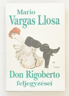 BUDAI KÖNYVÁRVERÉS BUDAI KÖNYVÁRVERÉS 481. VARGAS LLOSA, MARIO: Don Rigoberto feljegyzései Bp.,1998. Európa Könyvkiadó. 353 p., 3 sztl. lev. Aláírt!