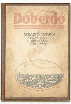 ELSŐ ÉS MÁSODIK VILÁGHÁBORÚ 79. SZABÓ ISTVÁN: Doberdó. Egy honvédhadnagy könyve az Isonzó frontról Jóváhagyta a Cs. és Kir. Sajtóhadiszállás. Bp., 1917. Benkő Gyula. 150 p.