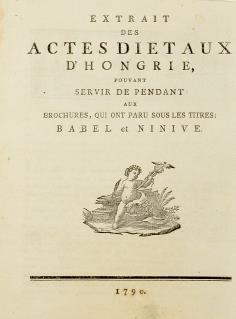 BUDAI KÖNYVÁRVERÉS BUDAI KÖNYVÁRVERÉS 97. EXTRAIT des actes dietaux d Hongrie, pouvant servir de pendant aux brochures, quie ont paru sous les titres: Babel et Ninive H. n., 1790. Ny. n. 4 sztl. lev.