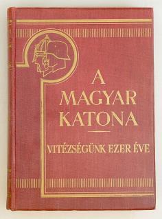 Vitézségünk ezer éve. 1 2. kötet. (Teljes) Írták: Berkó István, Gyalókay Jenő, Markó Árpád, Pilch Jenő. Horthy Miklós, József kir. herceg és Gömbös Gyula bevezető soraival.