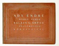 ILLUSZTRÁLT KÖNYVEK, GRAFIKA ILLUSZTRÁLT KÖNYVEK, GRAFIKA 160. ADY ENDRE nyolc verse Balázs G. Árpád festőművész kőrajzaival [Bp., 1930. Kiadó és nyomda nélkül]. 1 sztl. lev.