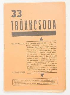 BUDAI KÖNYVÁRVERÉS BUDAI KÖNYVÁRVERÉS 1. 33 TRÜKKCSODA Bp., 1937. (Rácz Gyula Klein Miklós ny.). 32 p. A tartalomból: Egy frappáns spárgatrükk. A száraz víz. Életkor kitalálása.