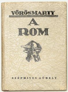 ILLUSZTRÁLT KÖNYVEK, GRAFIKA 197. VÖRÖSMARTY [MIHÁLY]: A rom. (E könyvet díszítő rajzokat Haranghy Jenő rajzolta) (Bp.), [é.n.] Szépműves Műhely (Stílus Könyvnyomtató Műhely).