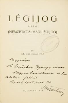 ) 126 p., 1 sztl. lev. Dedikált! Nagyságos Dr. Drücker György úrnak Nagyrabecsülésem és tiszteletem jeléül Bpest, 1935 nov. 30 Héjjas Iván. A címlapon tulajdonosi bélyegző. A mű két kötetben teljes.