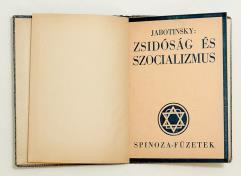 Jó állapotú példány. Ritka! 3 000 Ft 225. JABOTINSKY, [ZE EV] (Vladimir): Zsidóság és szocializmus (Bp., 1940. Zsidó Nemzet-Kiadás).