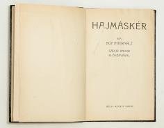 JUDAIKA 226. [KŐHALMI BÉLA] Egy internált: Hajmáskér Irta:. Gábor Andor előszavával. Bécs, (1920.) Bécsi Magyar Kiadó. 98 p., 1 sztl. lev. Első kiadás!