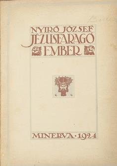BUDAI KÖNYVÁRVERÉS Kiadói, festett, illusztrált halina sorozatkötésben. 192 mm. Jó állapotú példány. 337. NYÍRŐ JÓZSEF: Jézusfaragó ember [Kolozsvár], 1924.
