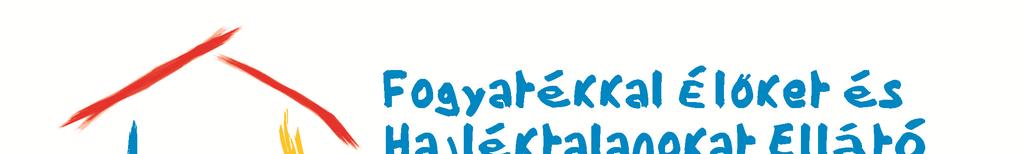 3. számú melléklet a Szakmai programhoz FOGYATÉKOS EMBEREKET SEGÍTŐ SZOLGÁLTATÁSOK FOGYATÉKOS EMBEREK NAPPALI SZOLGÁLATA Szombathely, 11-es Huszár u. 116.
