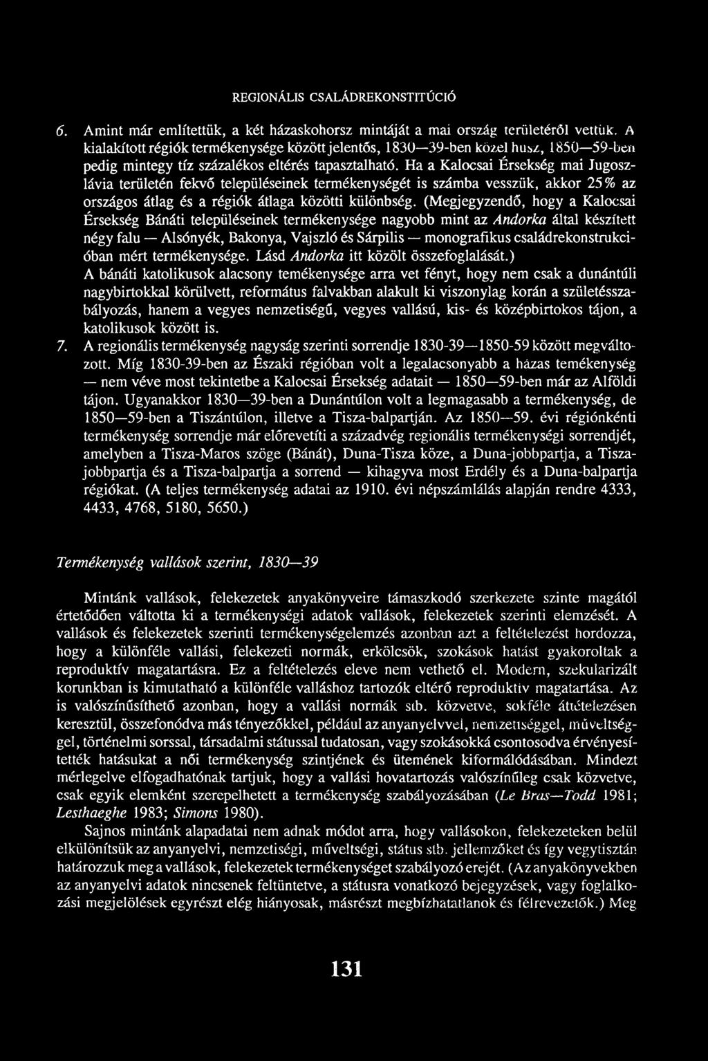 eltérés tapasztalható. Ha a Kalocsai Érsekség mai Jugoszlávia területén fekvő településeinek termékenységét is számba vesszük, akkor 25 % az országos átlag és a régiók átlaga közötti különbség.