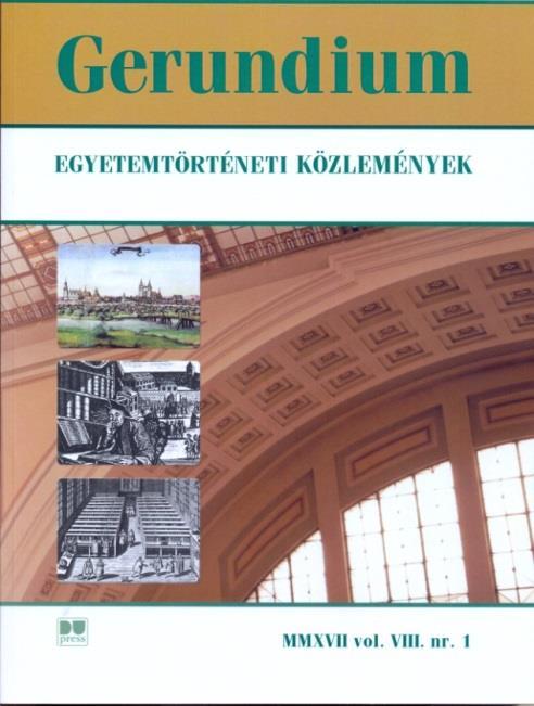 KÖNYVSZEMLE Reformáció Gerundium Egyetemtörténeti közlemények, MMXVII, vol. VIII. nr. 1. Debreceni Egyetemi Kiadó, 253 oldal Ki vitatná a reformáció egyetemes jelentőségét?