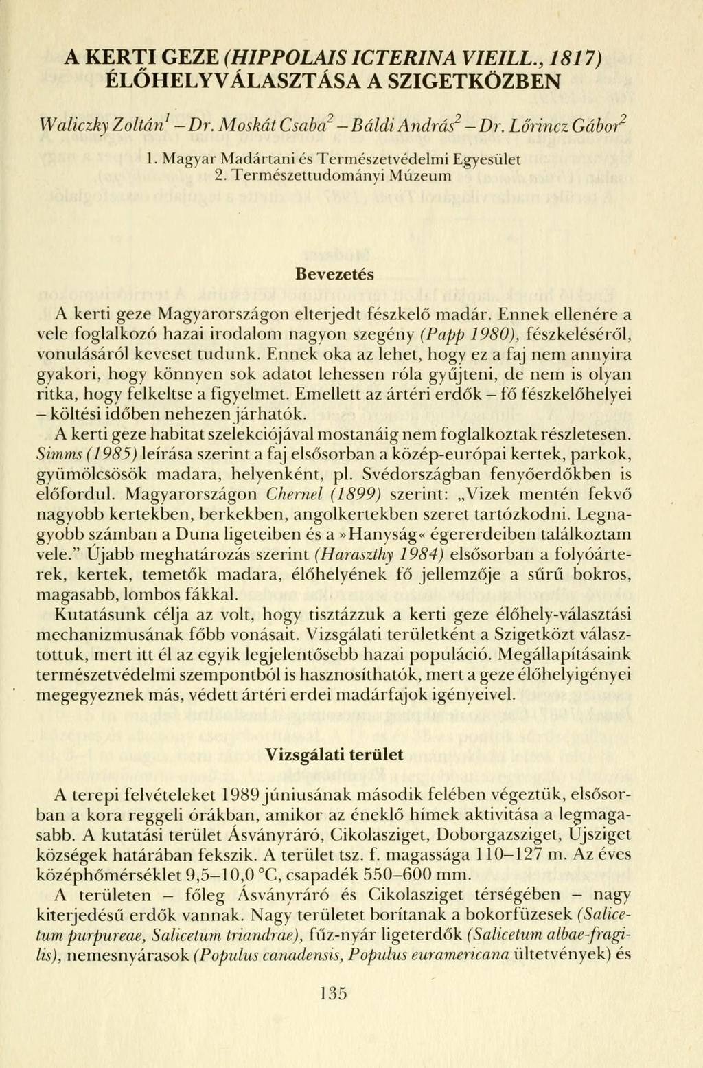 A KERTI GEZE (HIPPOLAISICTERINA VIEILL., 1817) ÉLŐHELYVÁLASZTÁSA A SZIGETKÖZBEN Waliczky Zoltán 1 - Dr. Moskát Csaba 2 - Báldi András 2 - Dr. Lőrincz Gábor 2 1.