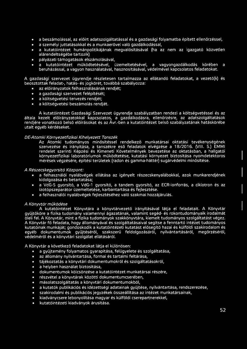 beruházással, a vagyon használatával, hasznosításával, védelmével kapcsolatos feladatokat.