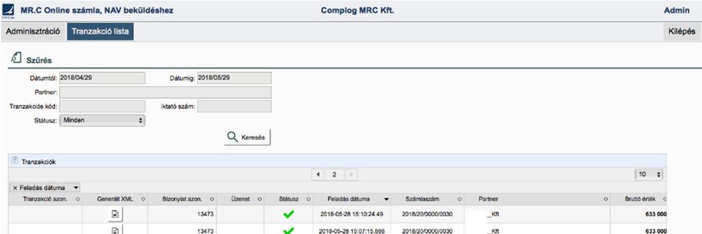 - Tranzakció lista lapon láthatjuk a felhasználó számláit, és annak állapotát, amit a NAV felé