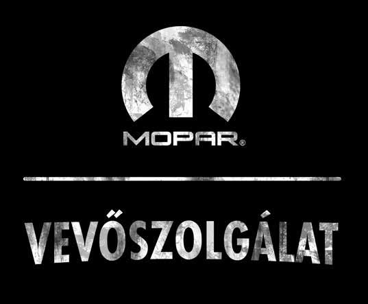 MOPAR JÁRMŰVÉDELEM ÉREZZE JÓL MAGÁT, VEZESSEN ÖRÖMMEL INGYENESEN HÍVHATÓ TELEFONSZÁM* VEVŐSZOLGÁLAT SZAKÉRTŐINK GONDOSKODNAK ÖNRŐL.