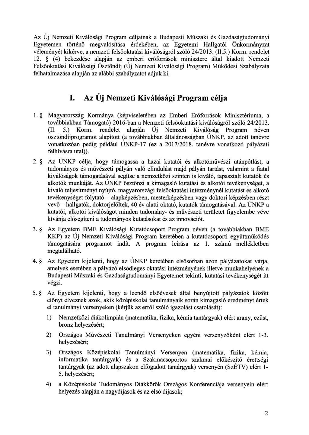 Az Új Nemzeti Kiválósági Program céljainak a Budapesti M űszaki és Gazdaságtudományi Egyetemen történ ő megvalósítása érdekében, az Egyetemi Hallgatói Önkormányzat véleményét kikérve, a nemzeti fels
