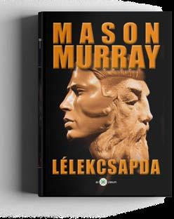 Mason Murray Lélekcsapda 2.990 Ft 1.500 Ft https://www.facebook.com/masonmurraywriter/ Mason Murray visszatért!