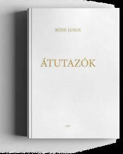 Böde János Átutazók 2.000 Ft 1.500 Ft https://www.facebook.com/janos.bode.5 Aki János verseit olvassa, egyszer csak észreveszi, hogy a versekben a szavak valósággá, képekké formálódnak.