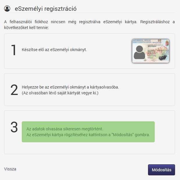 9. A behelyezett kártya regisztrálásának eredményéről visszajelzést kapunk. Kattintsunk a Módosítás gombra. 10. Amennyiben a már összerendelt felhasználói fióknál ismételten elvégezzük az 1-3.