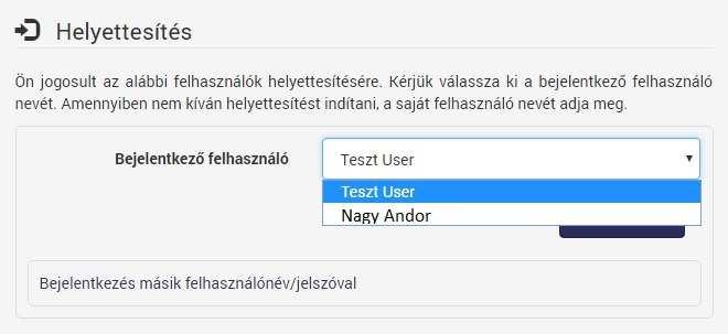 9.9 Helyettesítés alkalmazása 1. A helyettesítés érvénybelépéséhez a helyettesítő felhasználónak újra be kell jelentkezni. 2.