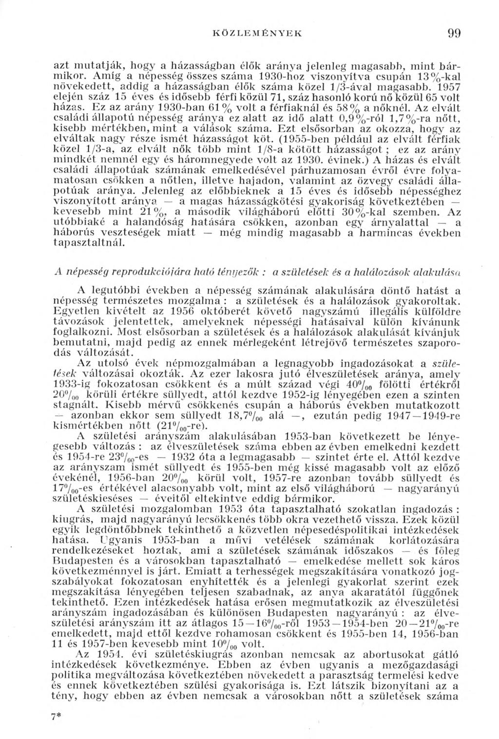 KÖZLEMÉNYÜK 99 azt mutatják, hogy a házasságban élők aránya jelenleg magasabb, mint bármikor.