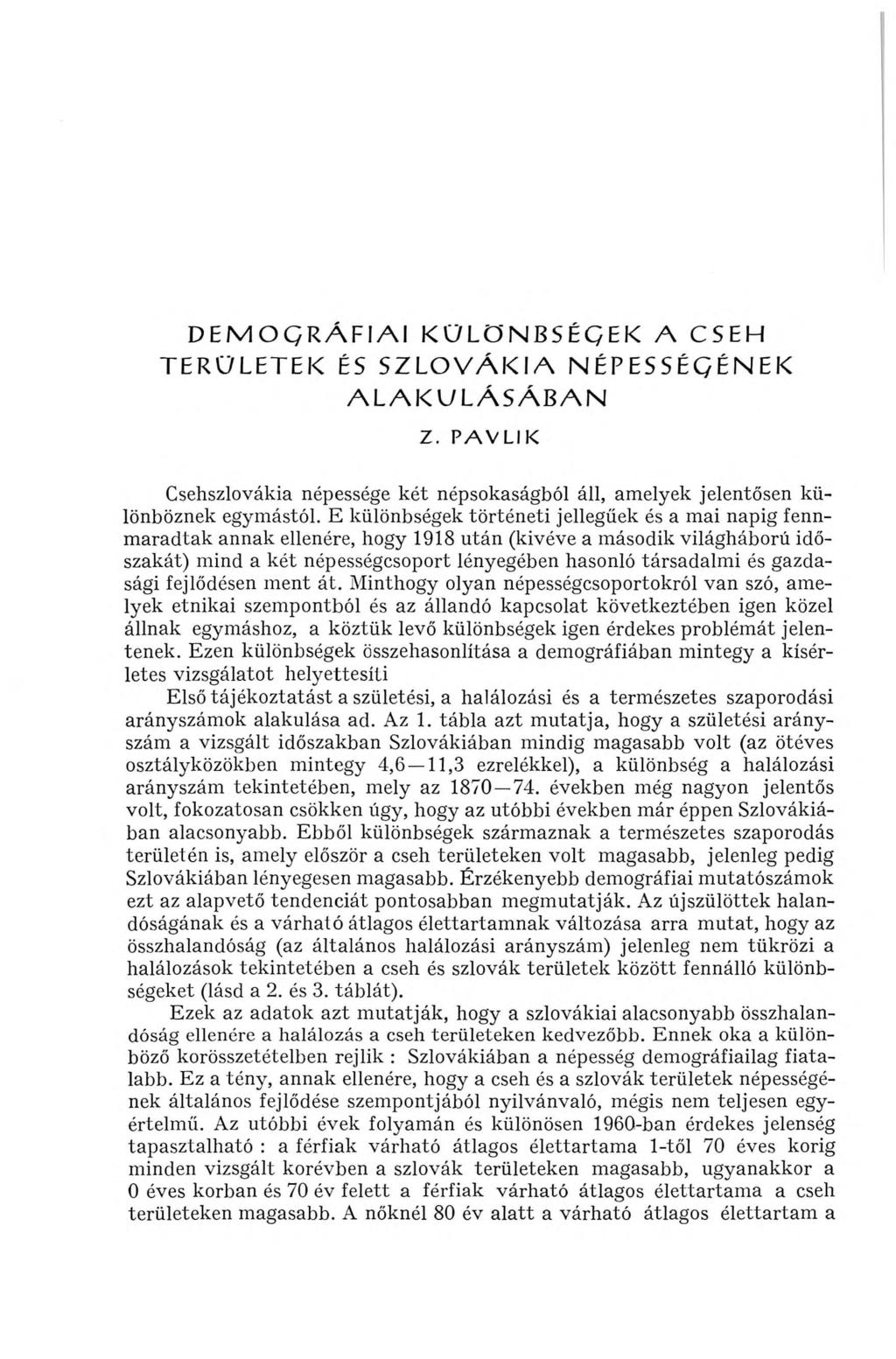 DEM O G RÁFI AI K Ü LÖ N B SÉG EK A CSEH TERÜLETEK ÉS SZ LO V Á K IA NÉPESSÉG ÉNEK A L A K U L Á S Á B A N Z.