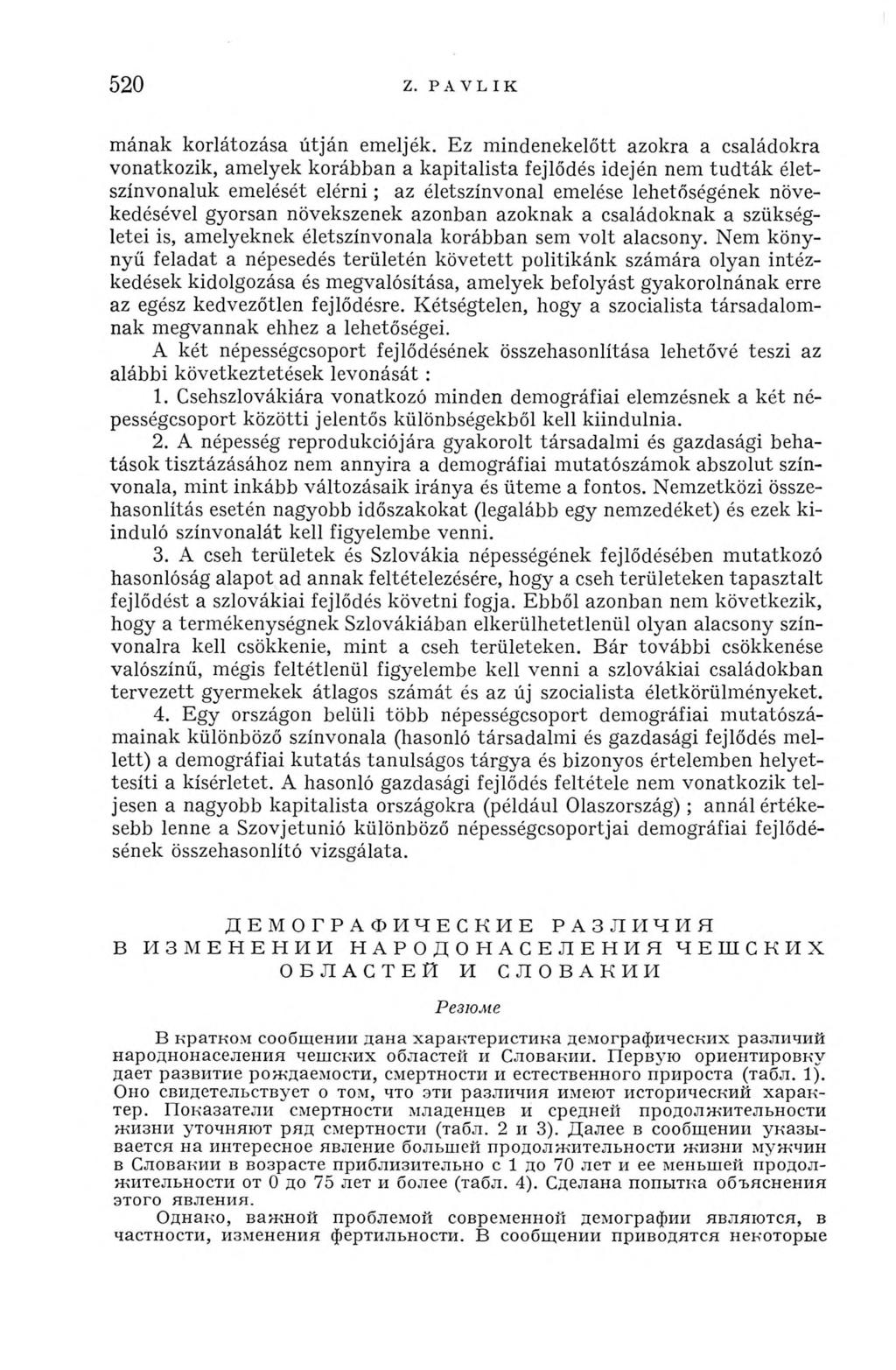520 Z. PAVLIK mának korlátozása útján emeljék.