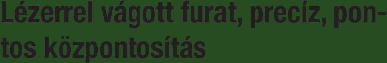 Az adott feladatra ideális, precíz, pontos minőségi vágást döntően befolyásolja a fűrészlap kialakítása, annak minősége és a helyesen megválasztott fordulatszám.