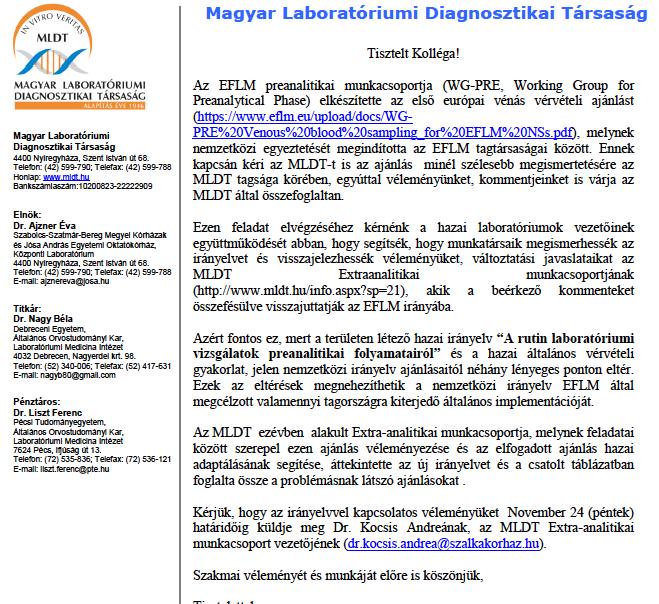 III. EFLM WG-Preanalytical Phase: új nemzetközi irányelv (Phelobotomia) - véleményezés 66 laboratórium emailben Határidő: 2017. november 30 https://www.doki.