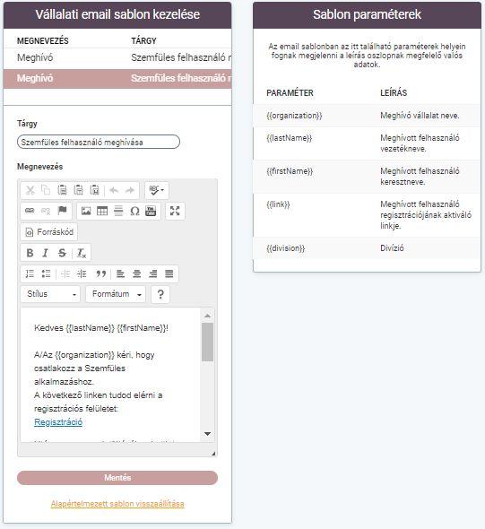 1.5 E-mail sabln 1.5.1 Vállalati e-mail sablnk kezelése Sabln paraméterek A Vállalati e-mail sablnban került megfgalmazásra az az e-mail, amit a felhasználók meghívásakr, az adtt felhasználók megkapnak.