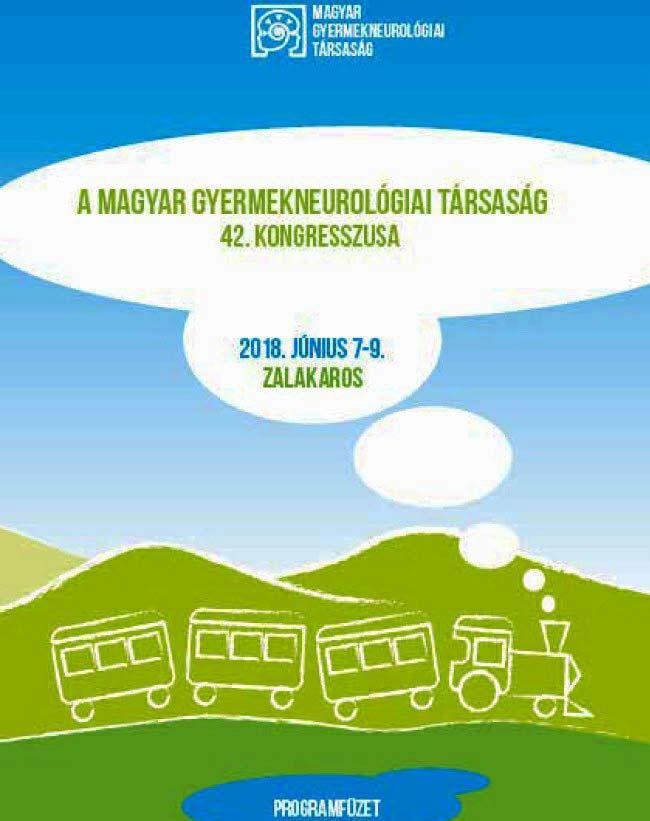 A Magyar Gyermekneurológiai Társaság 42. Kongresszusa A Magyar Gyermekneurológiai Társaság a 42. Kongresszusát Zalakaroson rendezte idén 2018. június 7-9. között. A helyi szervezõ dr.