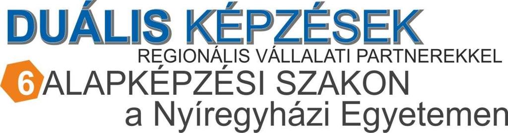 DUÁLIS KÉPZÉSEINK A Nyíregyházi Egyetem duális képzésben