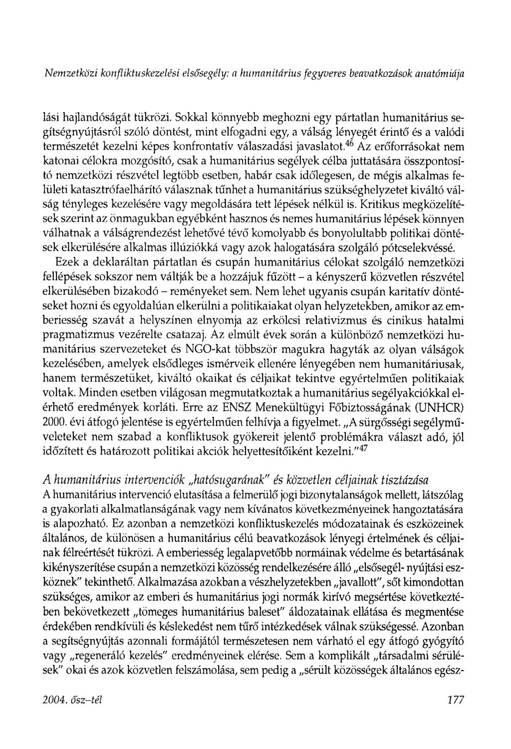 Nemzetközi konfliktuskezelési elsősegély: a humanitárius fegyveres beavatkozások anatómiája lási hajlandóságát tükrözi.