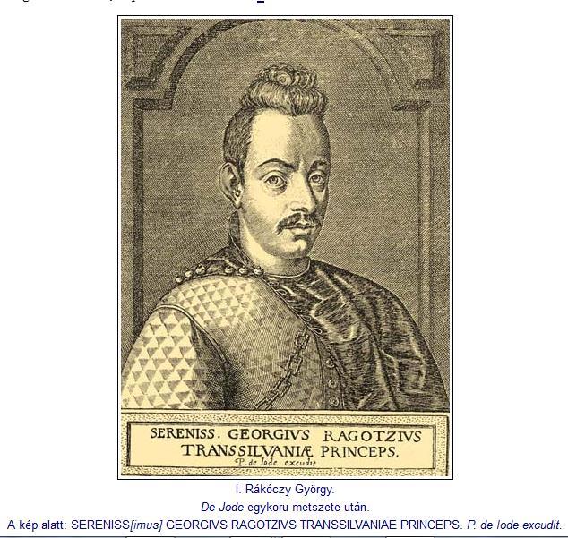 I. Rákóczi György, a vőlegény (Szerencs, 1593. jún. 8. Gyulafehérvár, 1648. okt. 11.) Erdélyi fejedelem: 1630 1648. 3 éves, amikor édesanyja, Gerendy Anna meghalt (1596).