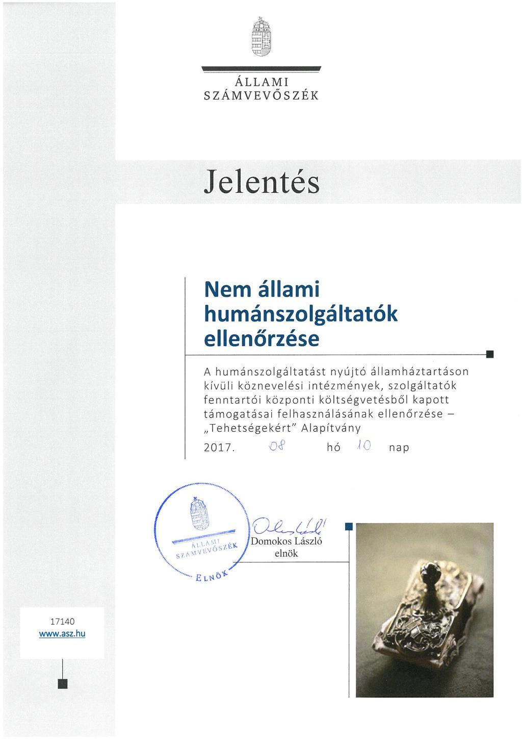 ÁLLAMI SZÁMVEVÖSZÉK Jelentés Nem állami humánszolgáltatók ellenőrzése A humánszolgáltatást nyújtó államháztartáson kívüli köznevelési intézmények, szolgáltatók fenntartói központi