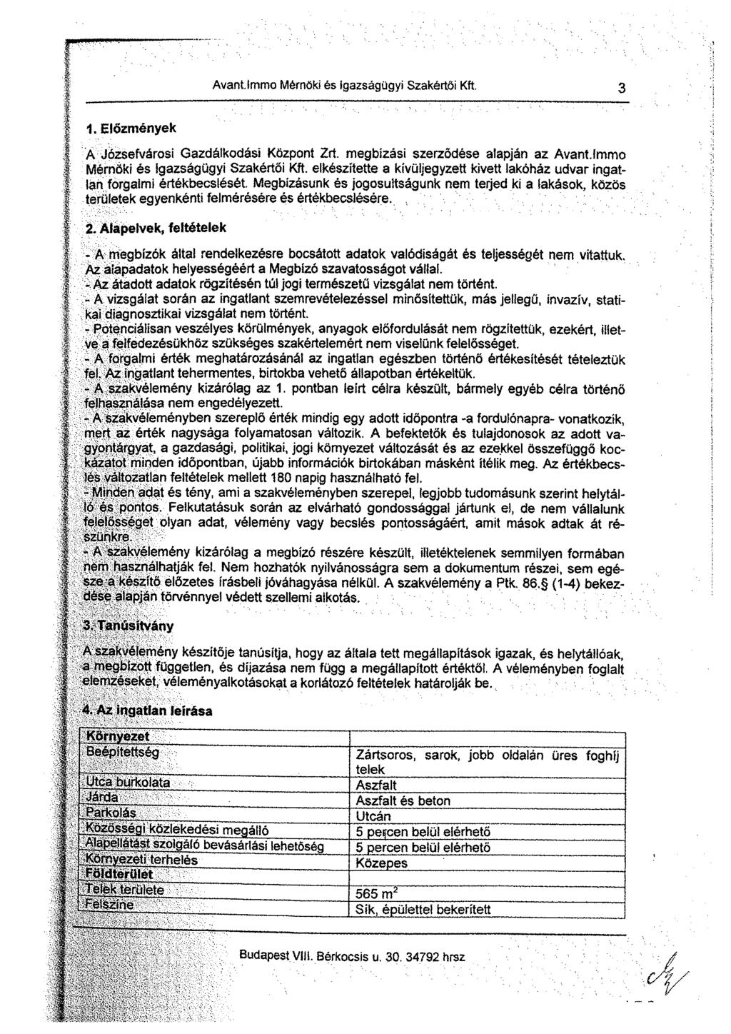 f /ant.tmmo Mérnöki és igazságügyi Szakértői Kft. 29 1. Előzmények Á Józsefvárosi Gazdálkodási Központ Zrt. megbízási szerződése alapján az Avant.lmmo Mérnöki és igazságügyi Szakértői Kft.