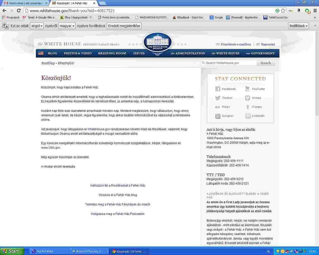 Kód: obama-terrorizmus-elharitas-130901-2 Barack Obama amerikai elnökhöz intézett tájékoztatás újra megküldése az előző megküldés sikertelensége miatt, az USA magyarországi nagykövetéhez. T.