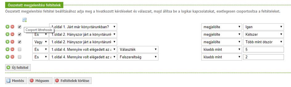 Az egymást követő feltételek csoportosíthatók úgy, hogy a Hozzáad és Töröl gombok mellett lévő check box-ra kattintunk azoknál az egymást követő kérdéseknél, melyeket szeretnénk egy csoportba