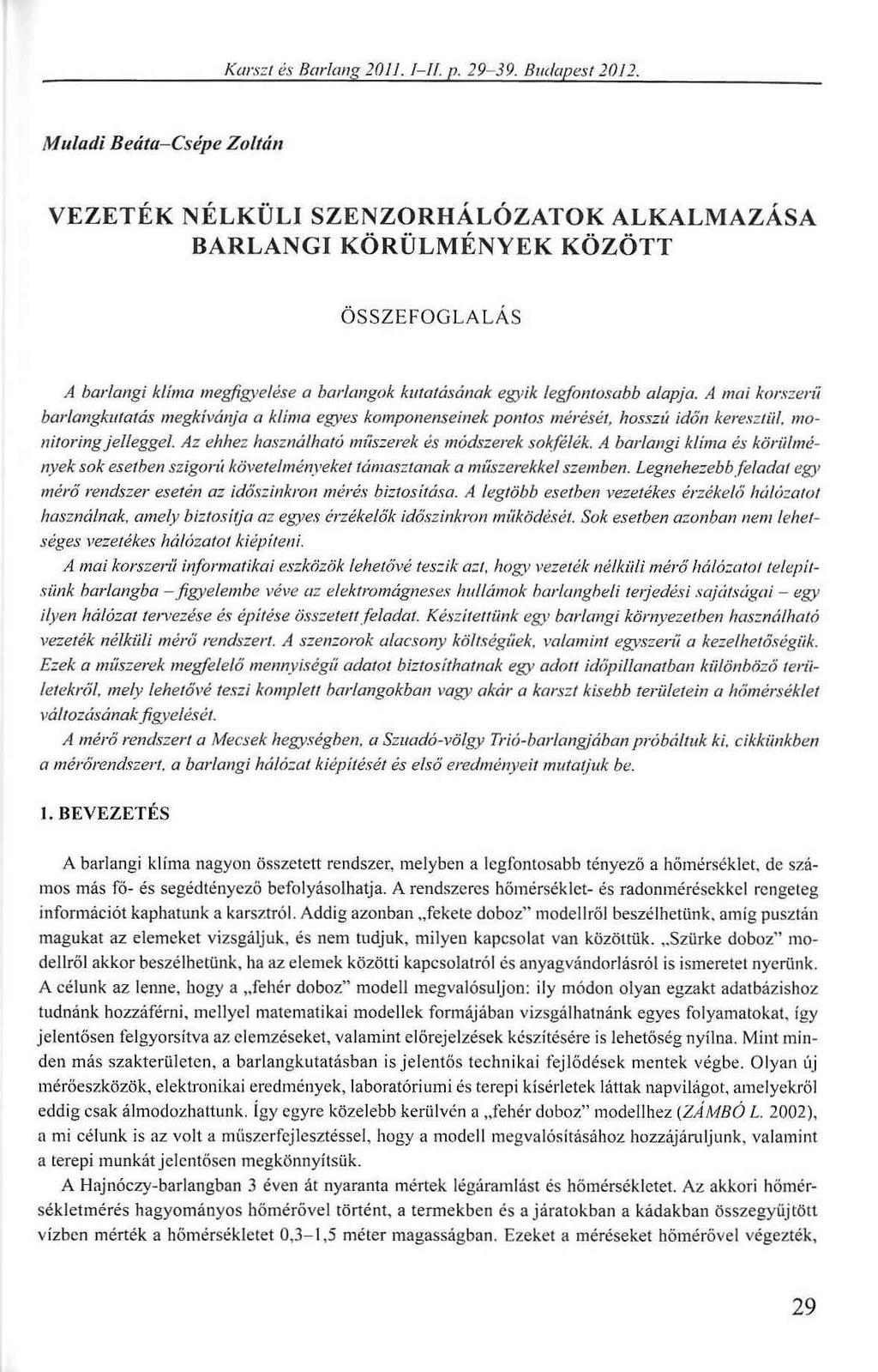 Karszt és Barlang 2011. / - / /. p. 29-39. Budapest 2012.