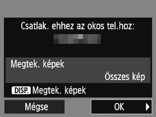 Automatikus csatlakoztatás az NFC funkcióval A Camera Connect alkalmazásban beállított eszköznév 3 Csatlakozzon a fényképezőgéphez.