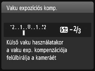 Ha kiválasztja az <s> lehetőséget, és megnyomja a <0> gombot, kinyílik a beépített vaku.