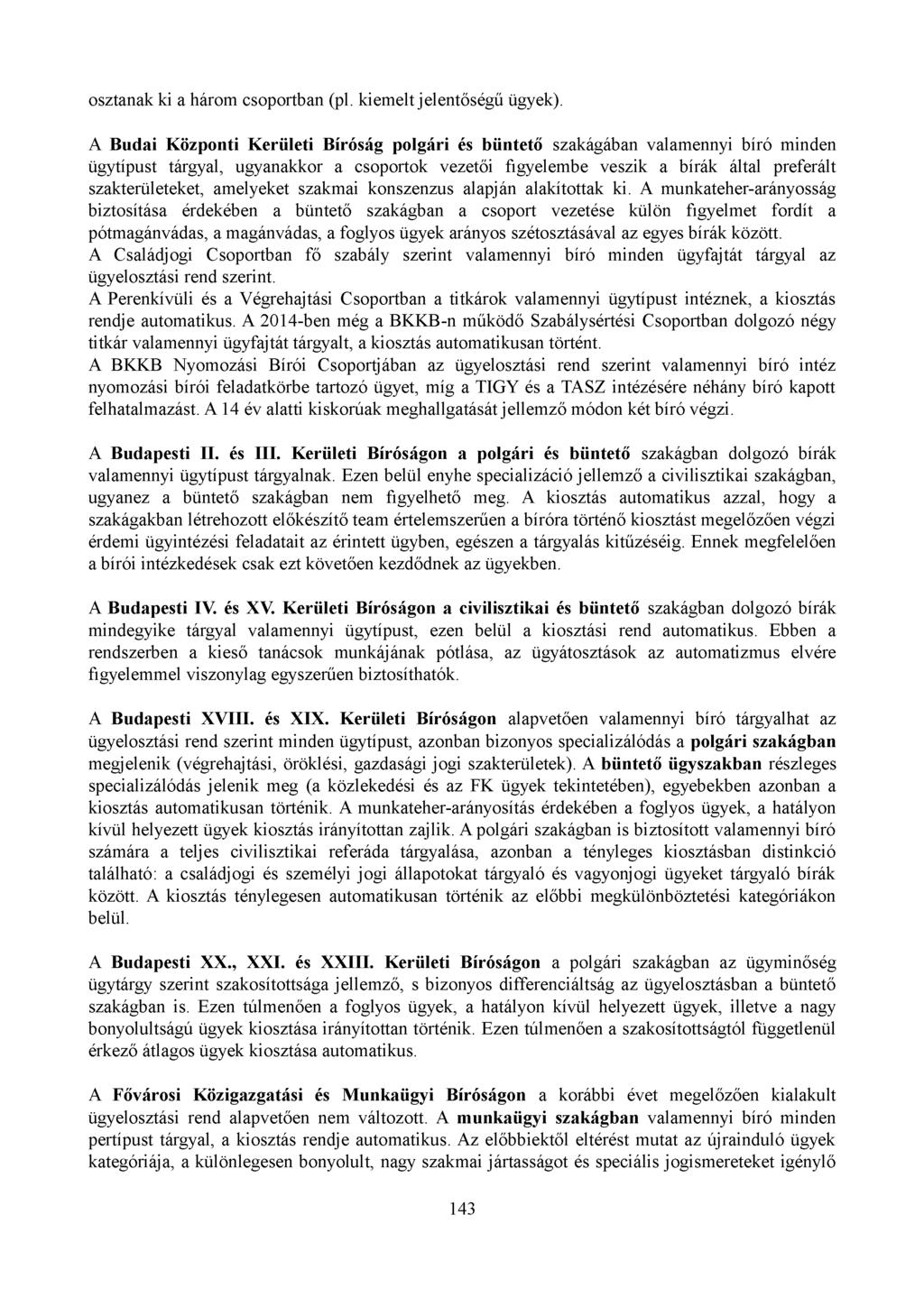 osztanak ki a három csoportban (pl. kiemelt jelentőségű ügyek).