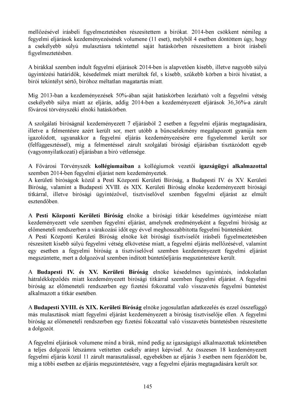 mellőzésével írásbeli figyelmeztetésben részesítettem a bírókat.