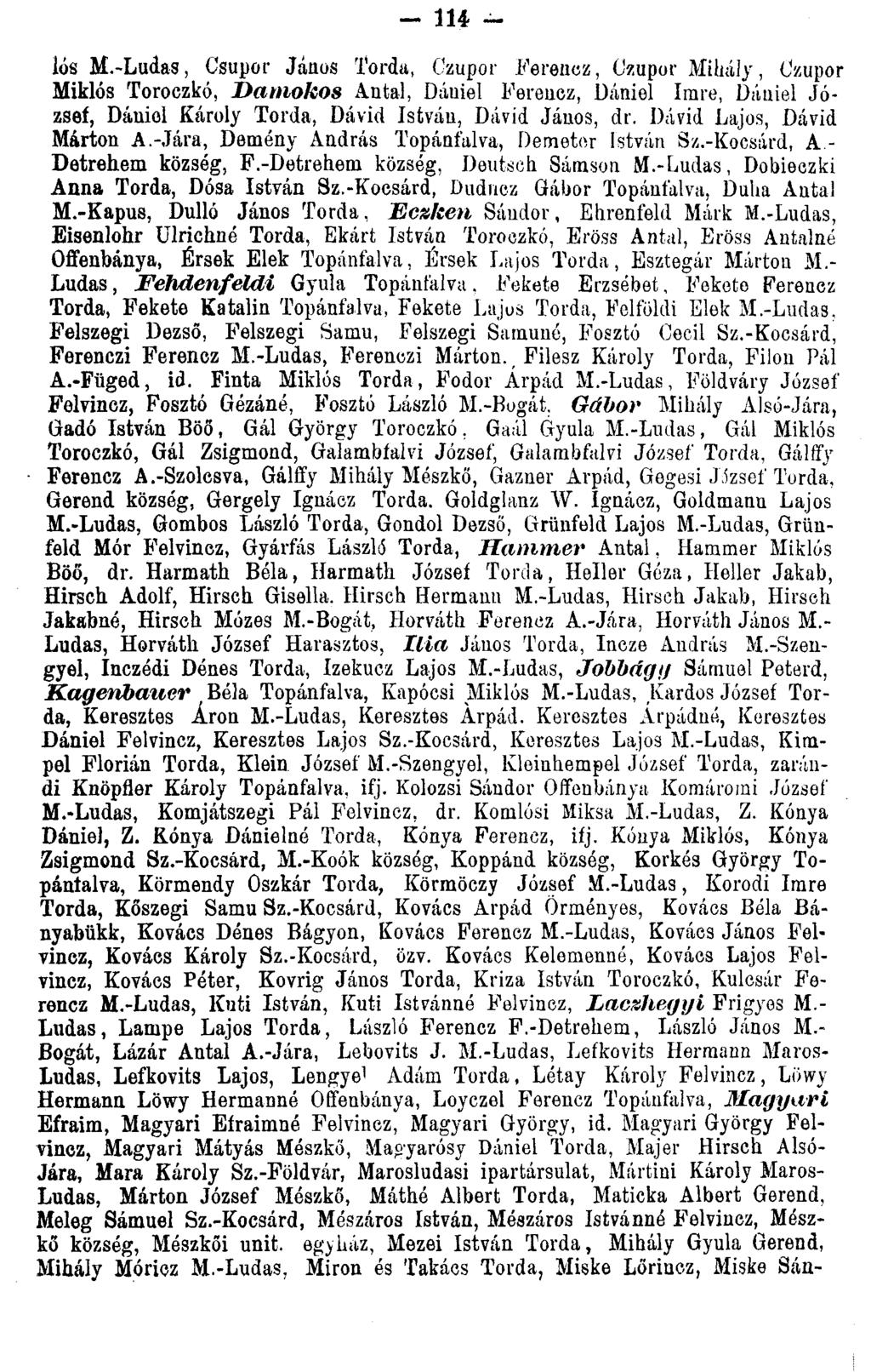 lós M.-Ludas, Csupor János Torda, Czupor Ferencz, Czupor Mihály, Czupor Miklós Toroczkó, Damokos Antal, Dáuiel Ferencz, Dániel Imre, Dániel József, Dániel Károly Torda, Dávid István, Dávid János, dr.