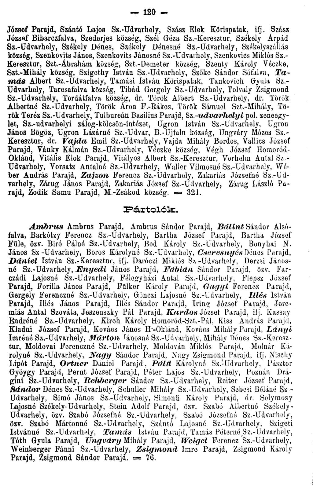 120 - József Parajd, Szántó Lajos Sz.-Udvarhely, Szász Elek Körispatak, ifj. Szász József Bibarczfalva, Szederjes község, Szól Géza Sz.-Keresztur, Székely Árpád Sz.