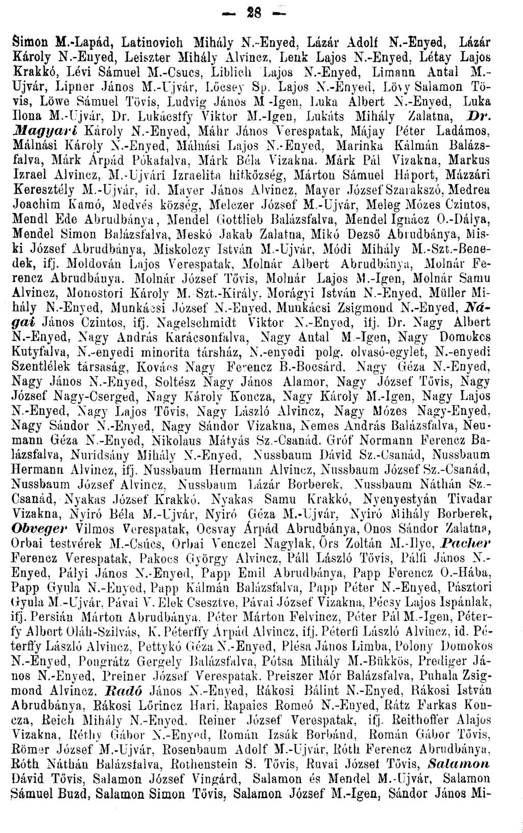 - 28 Simon M.-Lapád, Latinovioh Mihály N.-Enyed, Lázár Adolf N.-Enyed, Lázár Károly N.-Euyed, Leiszter Mihály Alvincz, Lenk Lajos N.-Enyed, Létay Lajos Krakkó, Lévi Sámuel M.-Osucs, Liblich Lajos N.
