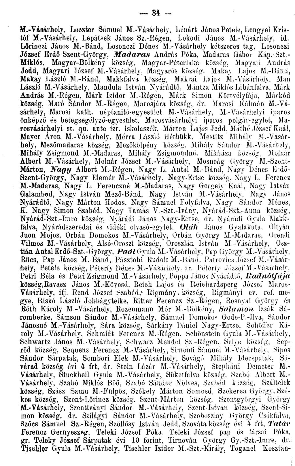 84 - M.-Vásárhely, Leezter Sámuel M.-Vásárhely, Léuárt Jáuos Petele, Lengyel Kristóf M.-Vásárhely, Lepátsek János Sz.-Régen, Lokodi János M.-Vásárhely, id. Lőrinezi János M.-Bánd, Losonczi Dénes M.